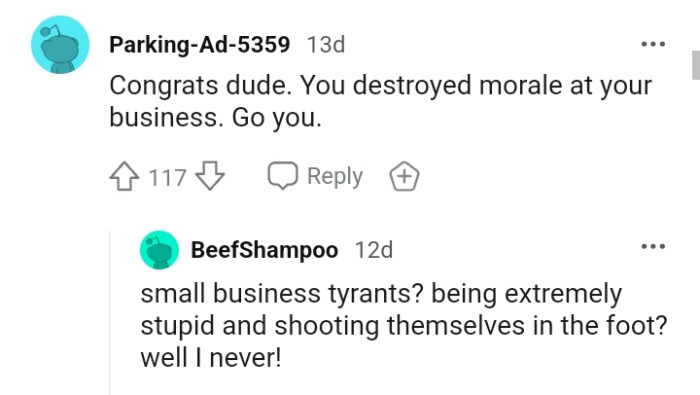 The OP apparently destroyed morale at his own business