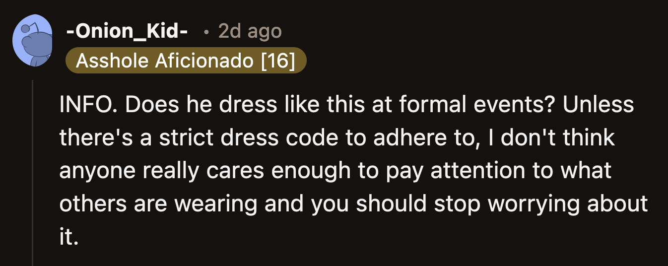 Other people are too wrapped up in their world to pay attention to other people's clothing. Unless they were at a formal function and her husband showed up in his regular clothes, OP should have let it go.