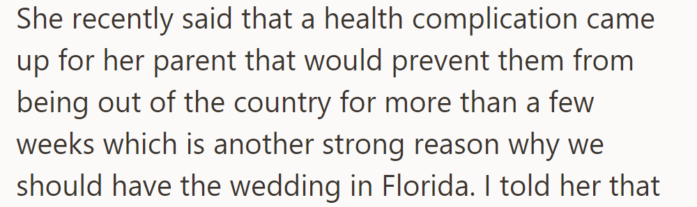 She said her parents' health issue makes Florida a better wedding location.