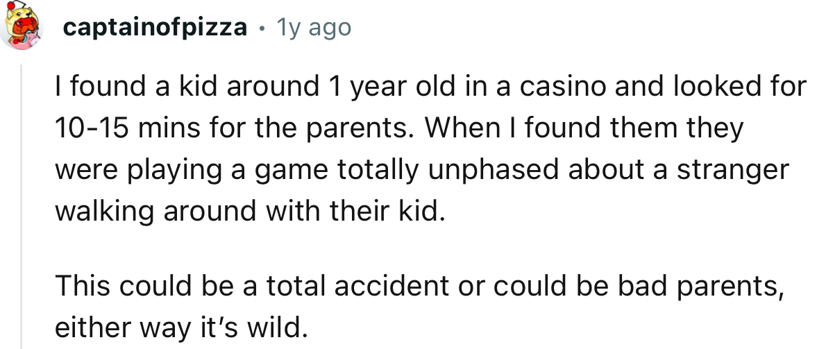 “This could be a total accident or could be bad parents; either way, it’s wild.”