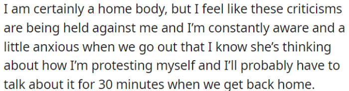 OP receives constant criticism from his partner, leading to anxiety and post-outing discussions.