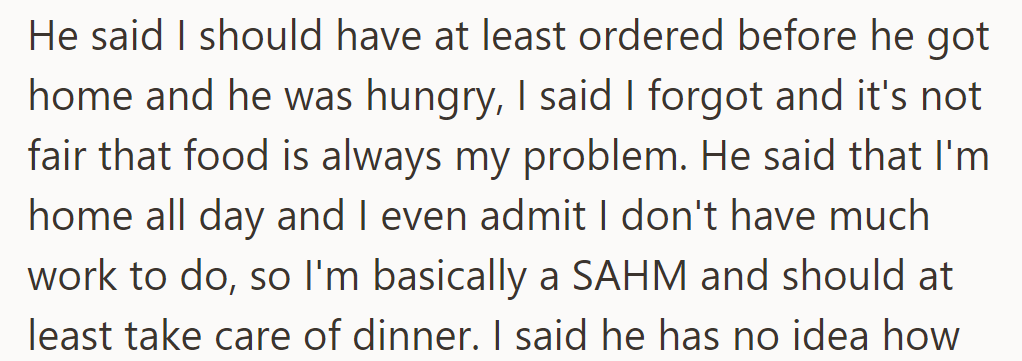 Tension flared as he expected dinner upon returning home, suggesting her role as a stay-at-home mom includes meal prep.