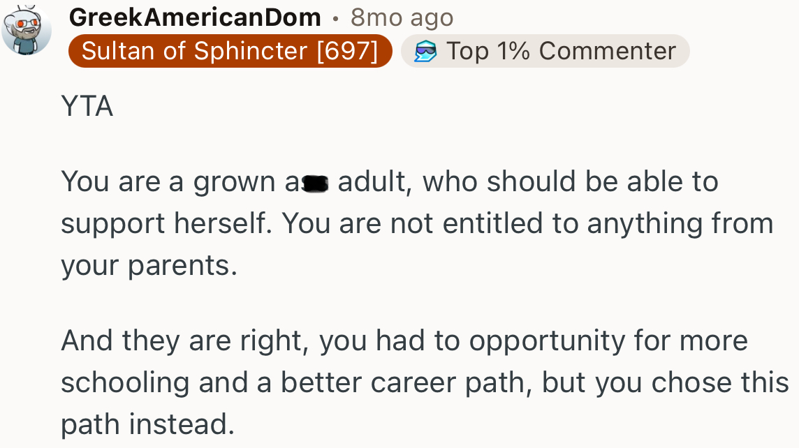 “You are a grown adult who should be able to support yourself.”