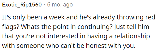 OP needs to let him know she is not interested in a dishonest relationship.