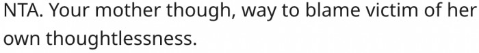 19. Her mother is gaslighting her.