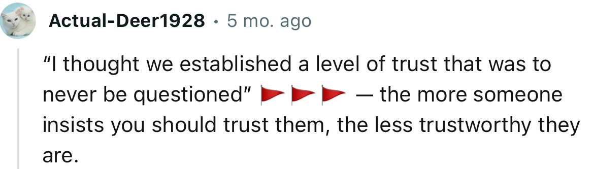 “The more someone insists you should trust them, the less trustworthy they are.”