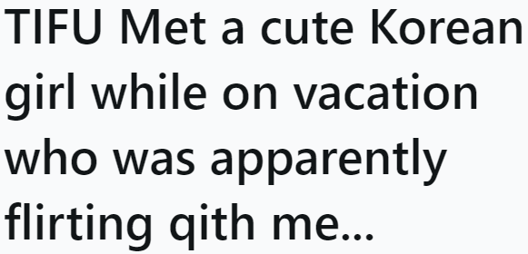 The OP shared how he missed a romantic opportunity by forgetting to ask a Korean girl's socials.
