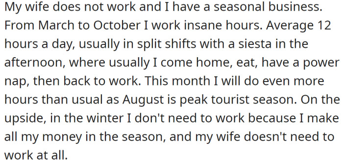 The OP runs a seasonal business from March to October, while his wife doesn't work year-round: