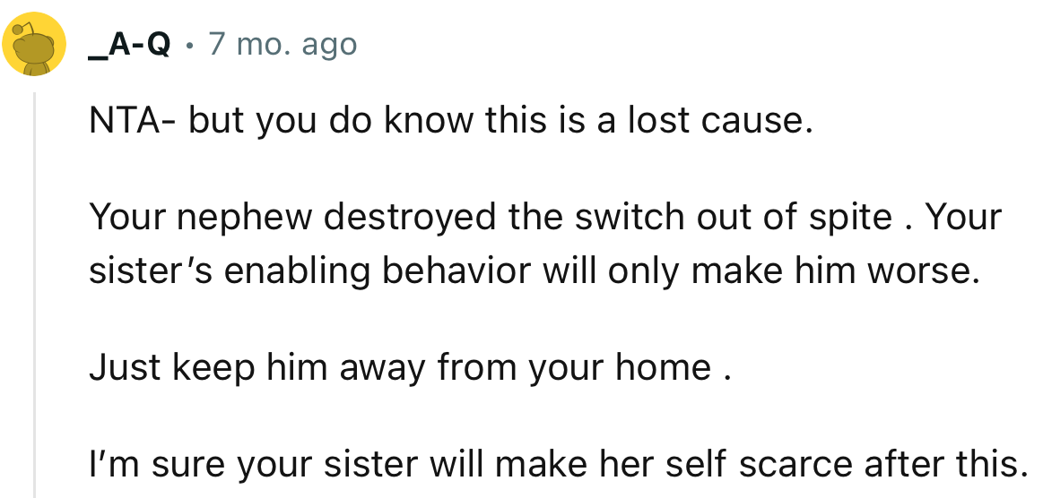 “Your nephew destroyed the Switch out of spite. Your sister’s enabling behavior will only make him worse.”