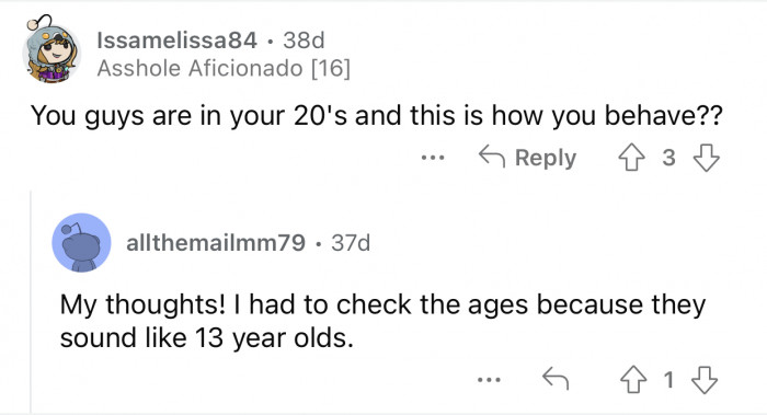 People in their 20s should not be behaving this way.