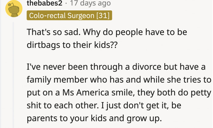 The kids end up having to endure hardships because of their parents