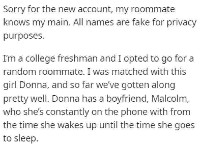 OP is a college freshman, and she lives with Donna, a random girl that she was matched with