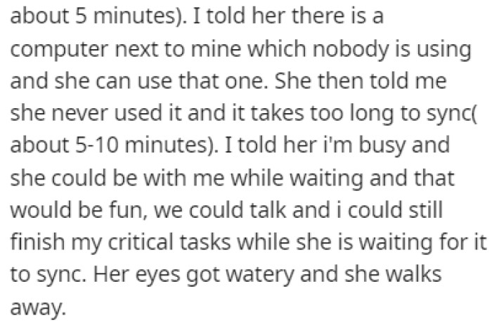 He told her that she should use another computer since he was too busy