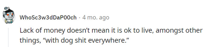 The point stands strong: financial constraints don't excuse living 