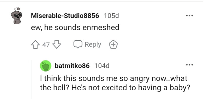 Is he not excited to have a baby?