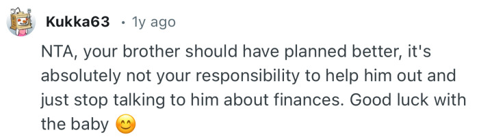 “It’s absolutely not your responsibility to help him out and just stop talking to him about finances.”