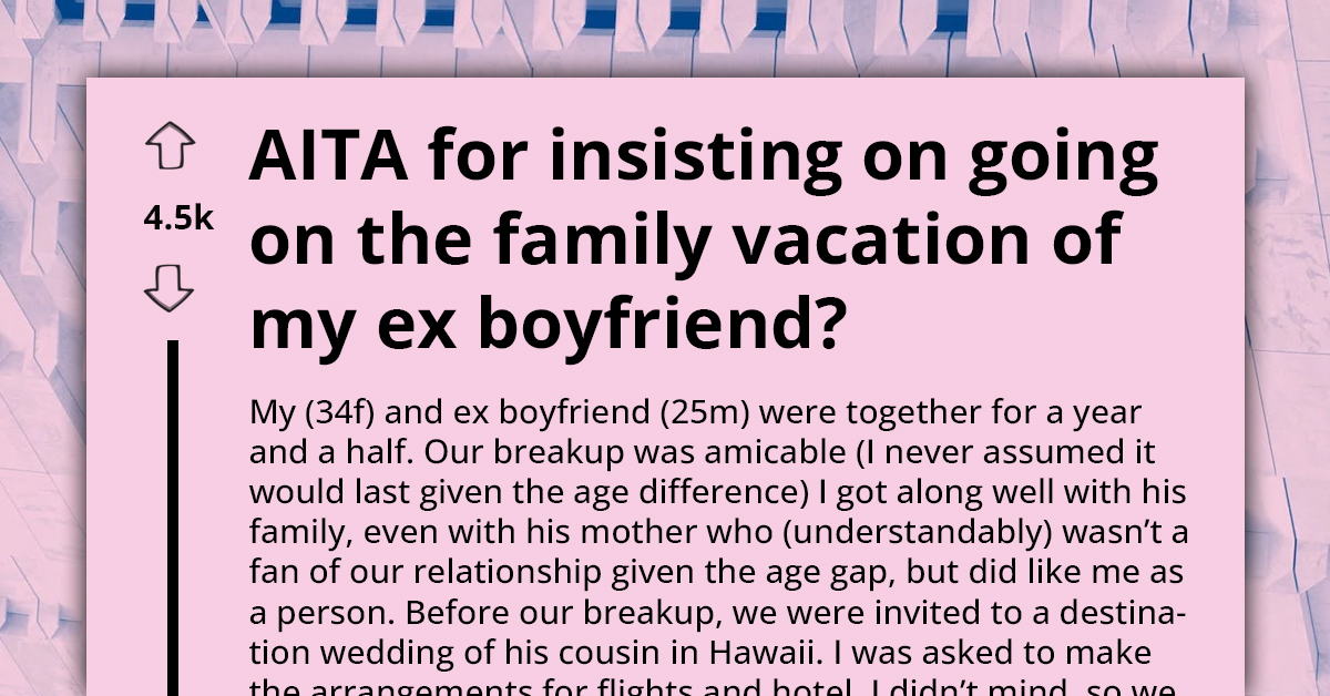 Tenacious Lady Crashes Ex-Boyfriend's Family Vacation As Punishment For Not Reimbursing Her For Expenses