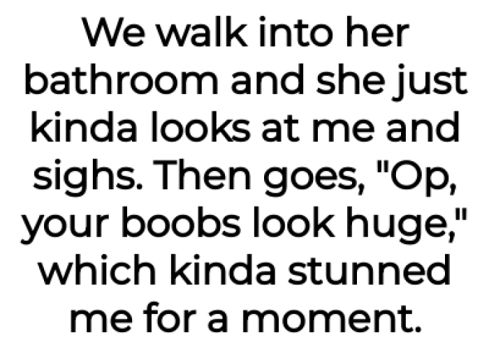 The sister told her her breasts were huge: