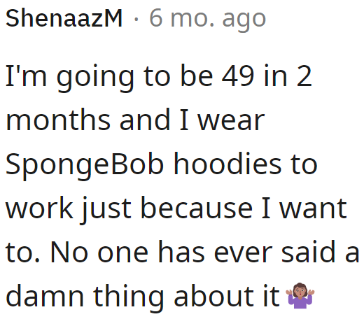 A 49-year-old Redditor still enjoys wearing a SpongeBob hoodie.