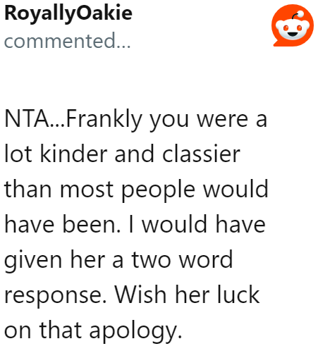 Redditors believe the OP handled the remarks with class. Other people would have done worse than what he did.