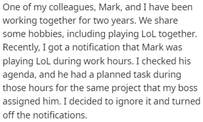 OP recently noticed that their colleague, Mark, has been playing videogames during work hours