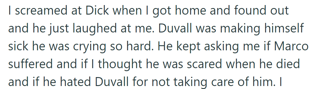 OP yelled at Dick, while Duvall worried if their pet fish, Marco, suffered and resented him for neglect.