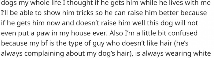 But her main concern is that BF just loves the idea of having a dog—he won't be a good dog owner due to his lifestyle