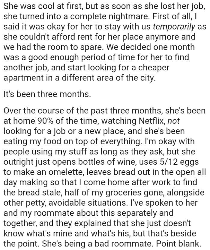 She's been at home 90% of the time, watching Netflix, not looking for a job or a new place.
