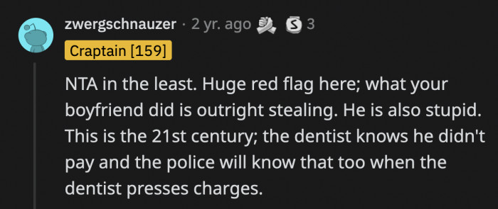 OP's boyfriend is a thief, and the dentist's office has paperwork to prove it.