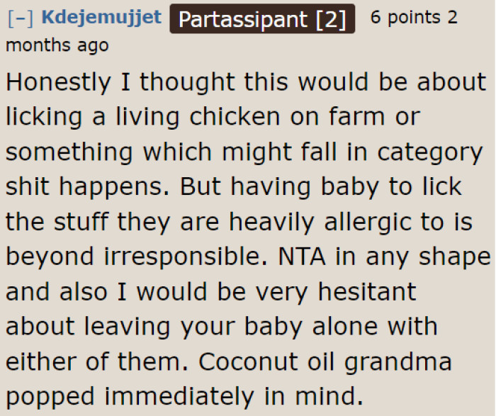 The OP's sister is being irresponsible. It's totally understandable that he reacted this way.