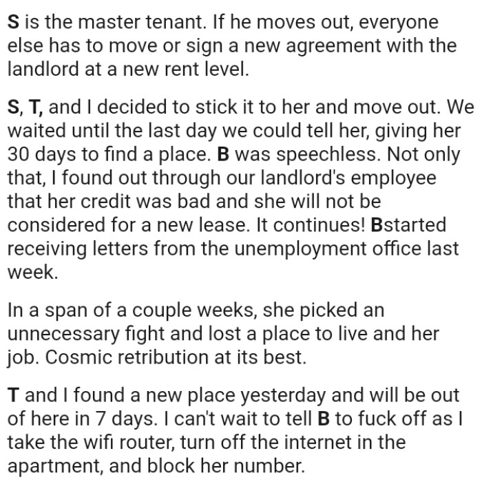 In a span of a couple of weeks, she picked an unnecessary fight and lost both her place to live and her job.