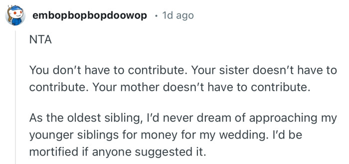 “As the oldest sibling, I’d never dream of approaching my younger siblings for money for my wedding.”