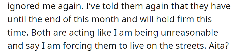 But OP was ignored again and set a new month-end deadline. They claim it's unreasonable, facing potential homelessness.