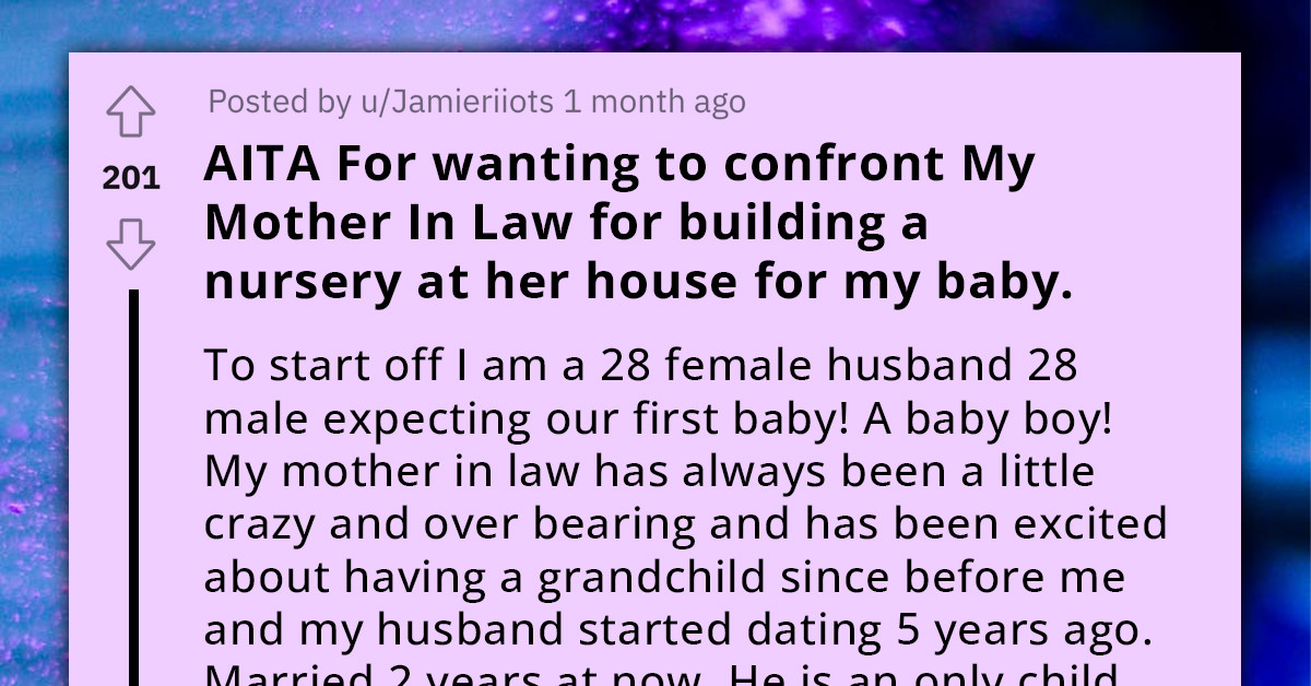 Lady Wants To Confront Her Mother-In-Law For Building A Nursery In Her House For Her Baby, Seeks Advice Online