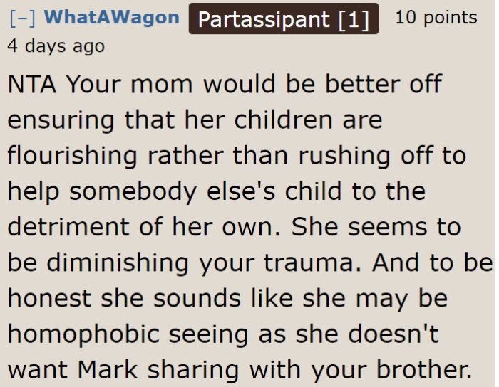 The OP's mom is being a bad mother by disregarding the OP's trauma.