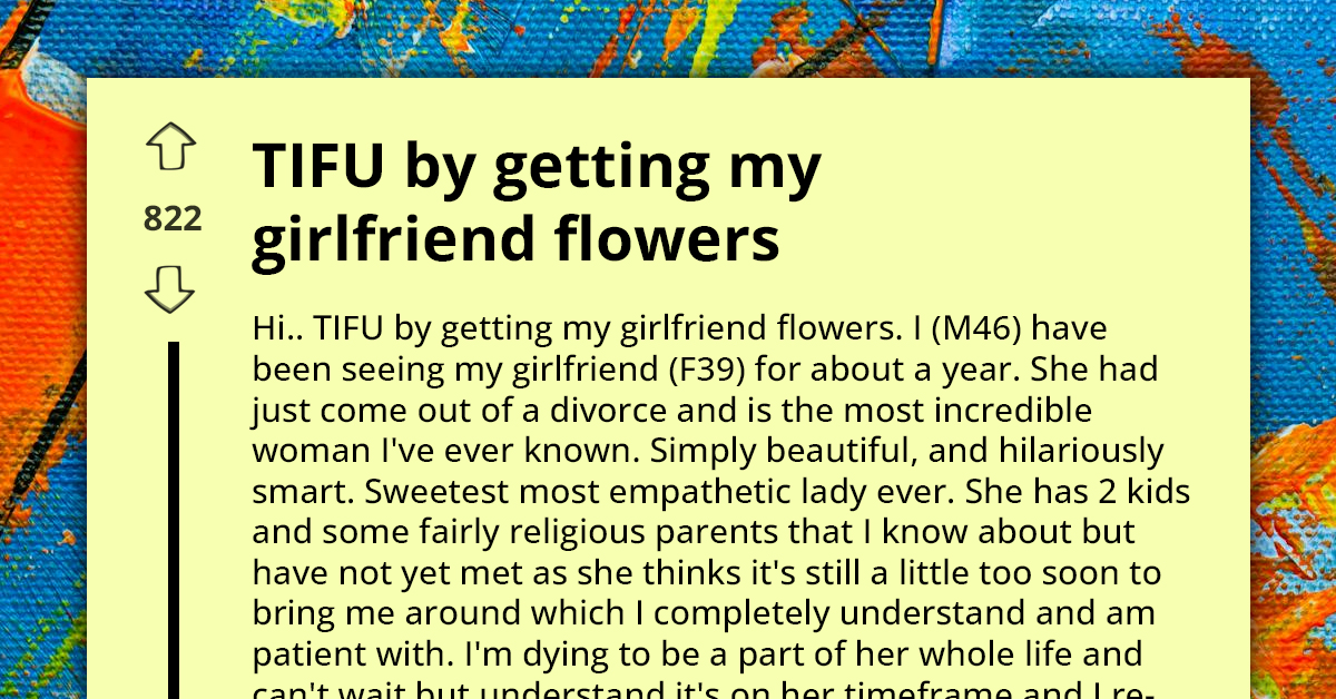 Redditor Messed Up By Getting His Girlfriend Flowers, Causing Her Parents And Kids To Find Out About Him