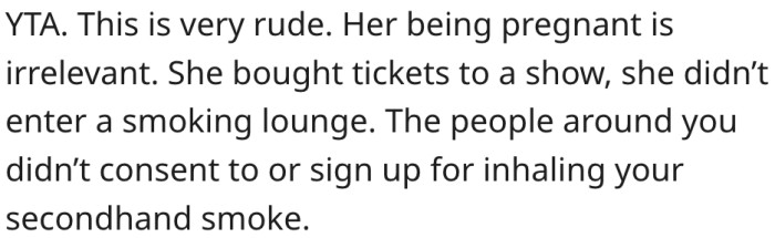 10. The pregnant woman got tickets for a show, not a smoking lounge.