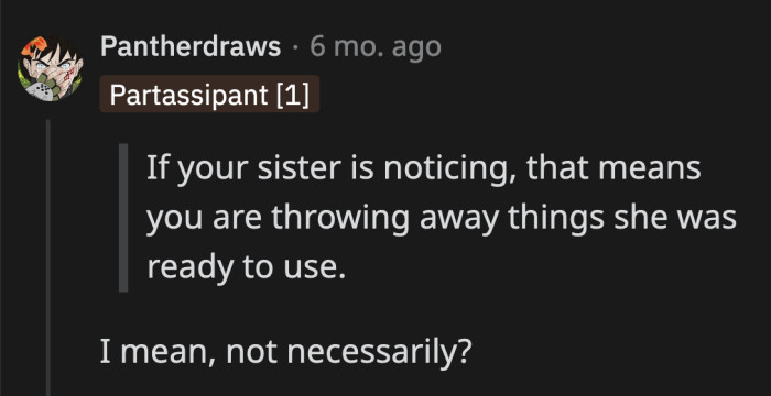 If his sister has a hoarding disorder, what OP did could have made it worse.