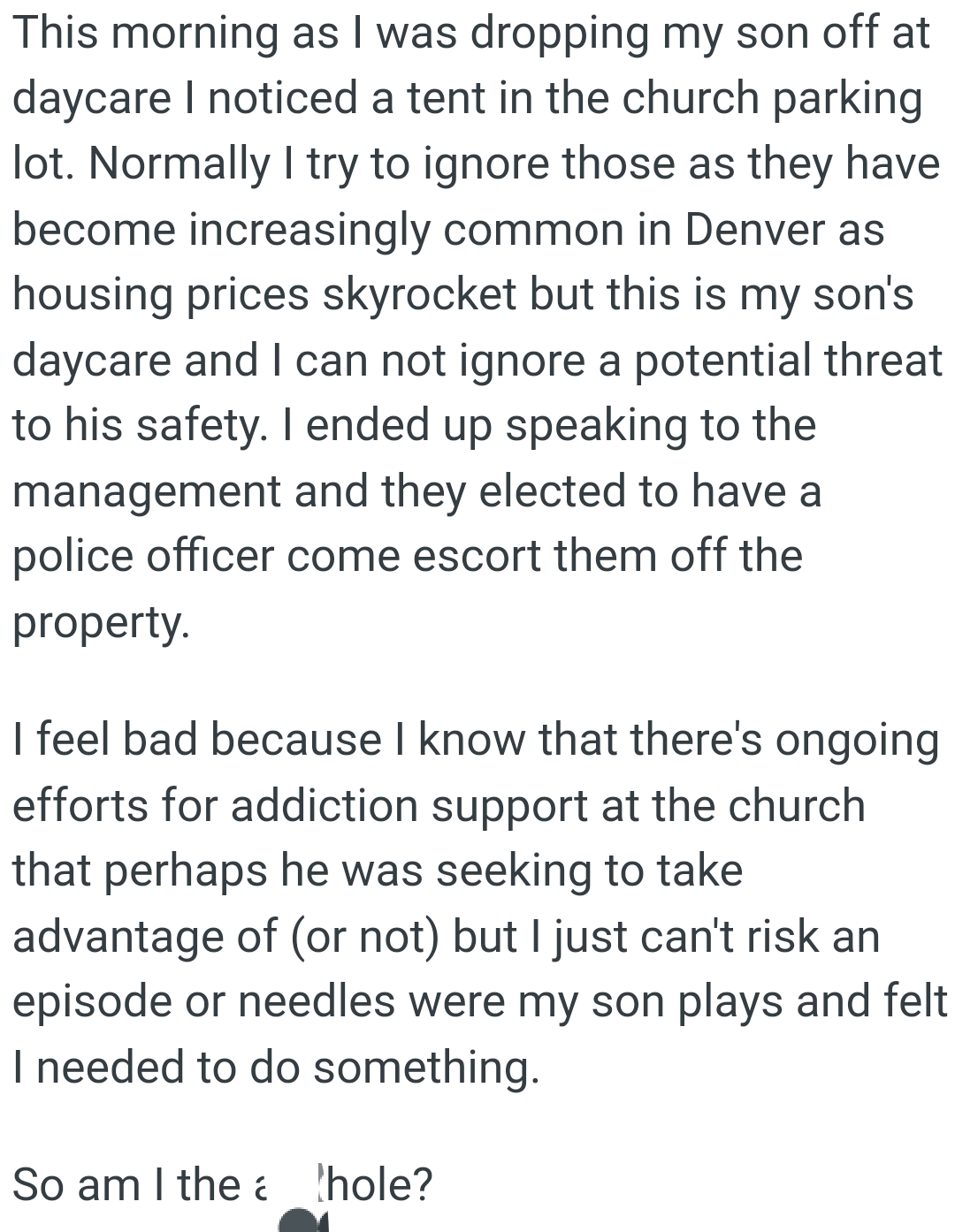 They decided to have a police officer come and escort the homeless person off