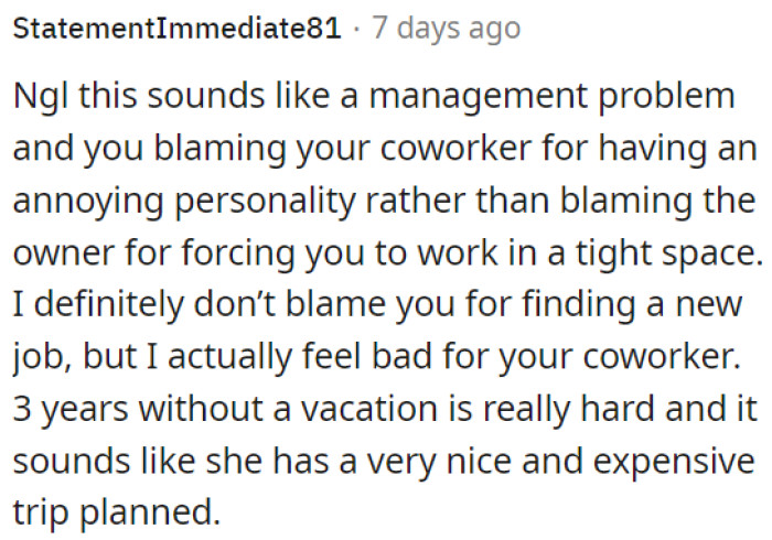 OP could feel sorry for her coworker, who hasn't had a vacation in 3 years and has an expensive trip planned.