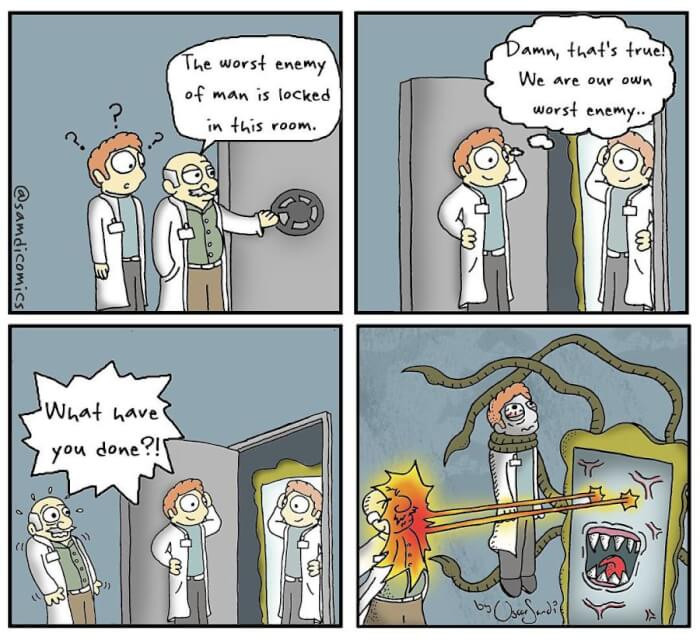 2. Curiosity, They Say... Oh Well, We Are Our Own Worst Enemy