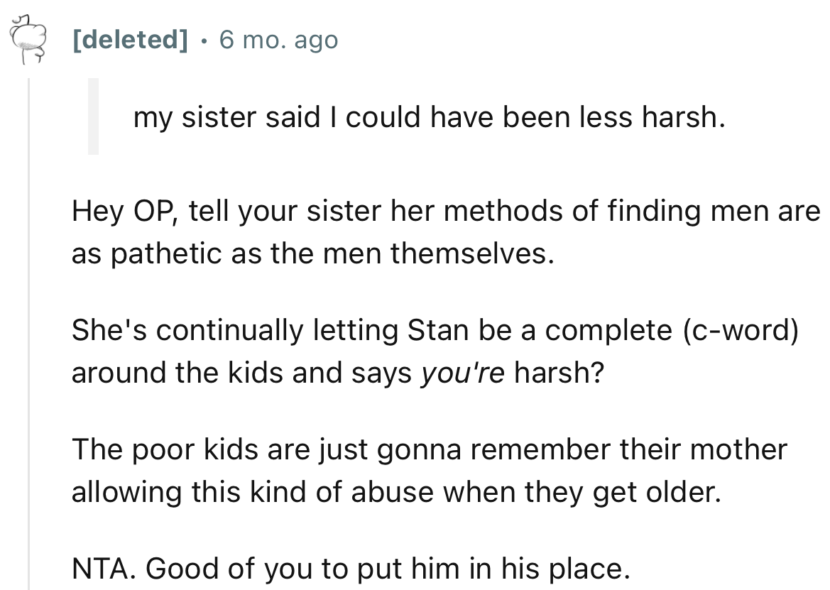 “Hey OP, tell your sister her methods of finding men are as pathetic as the men themselves.”
