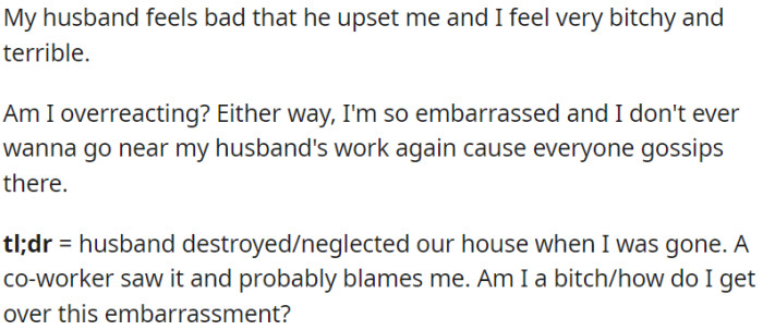 OP feels upset, embarrassed, and concerned about what her husband's coworkers might think.