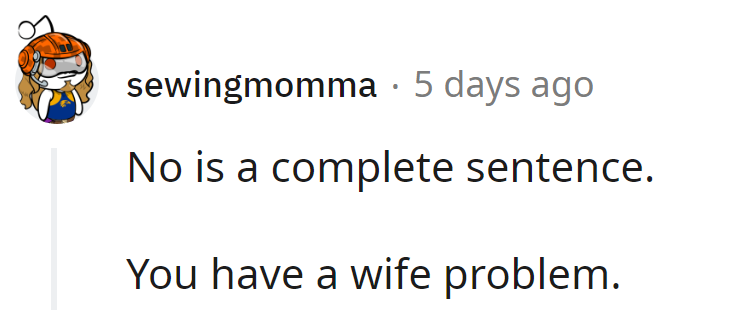 'No' speaks volumes. Looks like the wife needs an itinerary adjustment.