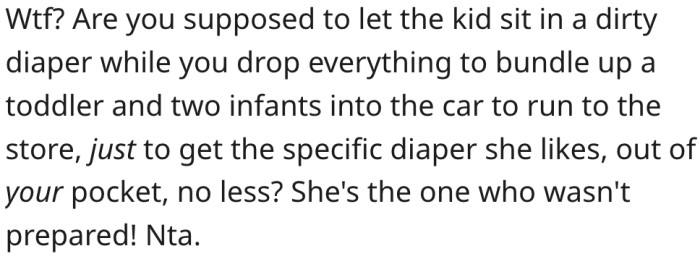 12. Going out to buy the baby's special diapers isn't feasible.