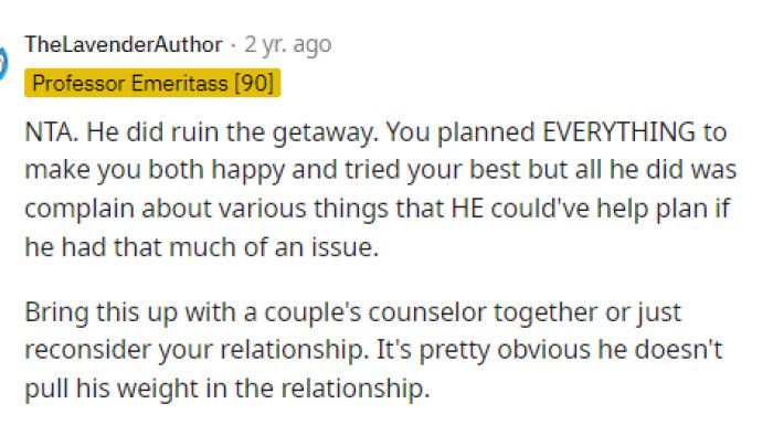 He definitely ruined it, and if he thinks he didn't, then he's mistaken because that means he didn't recognize how much he was complaining.