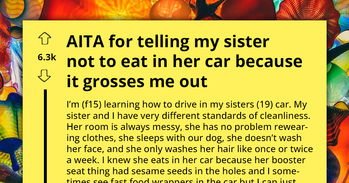 Entitled Teenager Criticized For Dictating Sister's Eating Habits In Car Despite Not Owning It