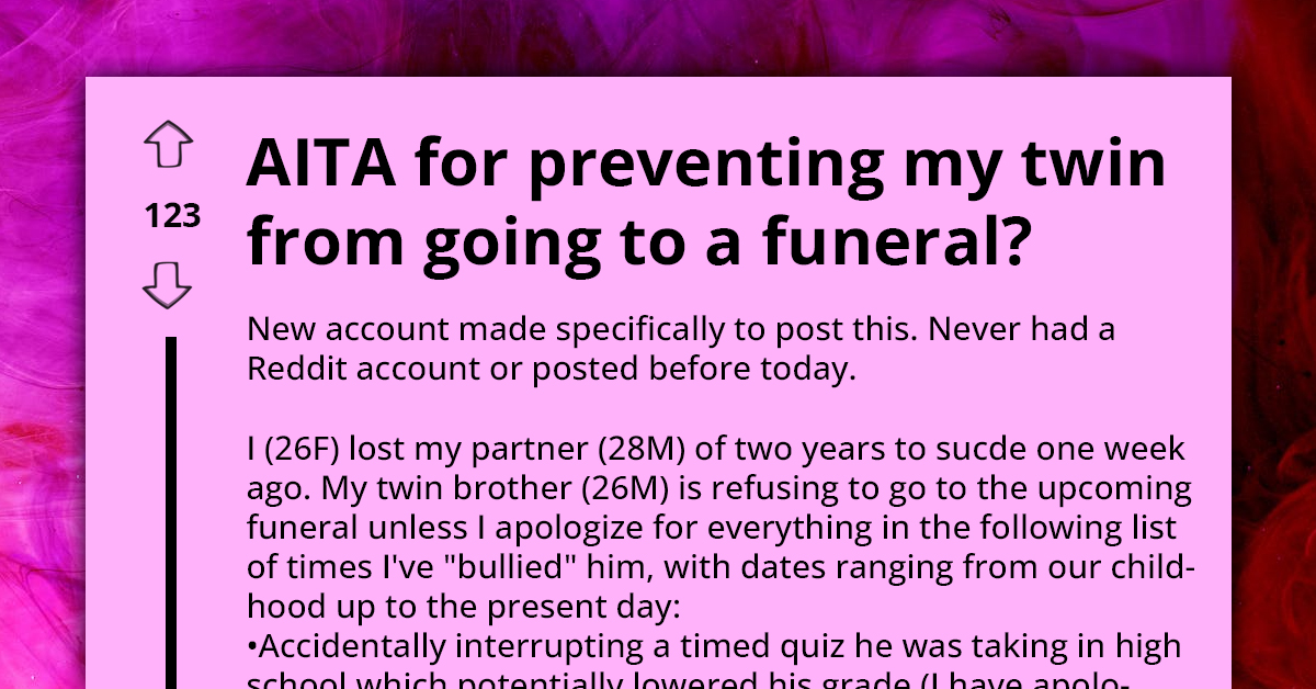 Man Lists All Things His Twin Has To Apologize For Before Attending Her Late Partner's Funeral, Redditors React