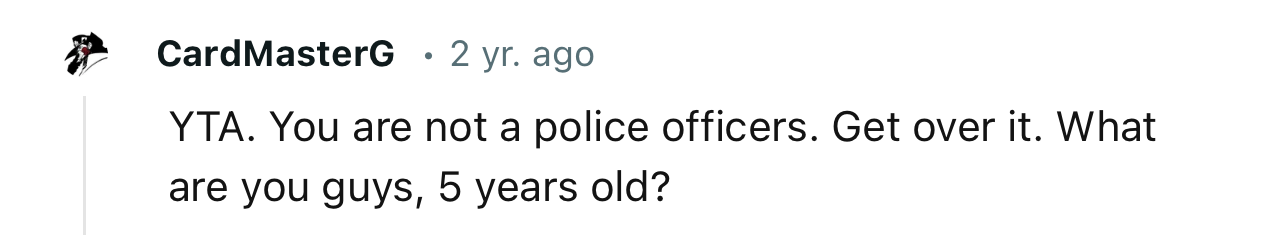 “YTA. You Are Not Police Officers. Get Over It.”