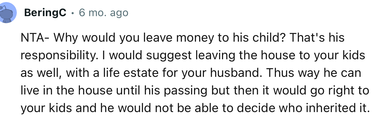“NTA- Why would you leave money to his child? That's his responsibility.”